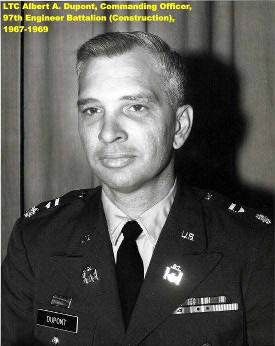 LTC Albert A. Dupont, Cdr, 97th Engineer Battalion (Construction), 1967-69. Colonel (Retired) Dupont served 30 years, from 1946-1973, in Korea, Europe, and Vietnam