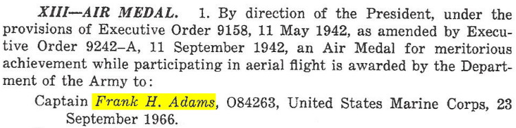 Aerial Observer Captain Frank Houston Adams awarded Air Medal for Meritorious Acheivement, DA GO 18, 18 April 1967, record provided by Gene Wilson