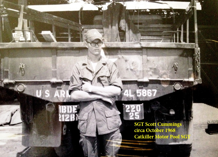SGT Scott Cummings, SGT, Catkiller Motor Pool SGT, 1968